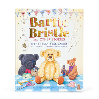 Bartie Bristle And Other Stories: Tales From The Teddy Bear Ladies